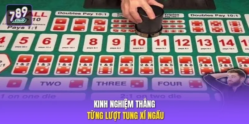Kinh nghiệm thắng từng lượt tung xí ngầu