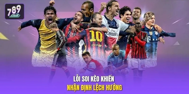 Lỗi soi kèo khiến nhận định lệch hướng