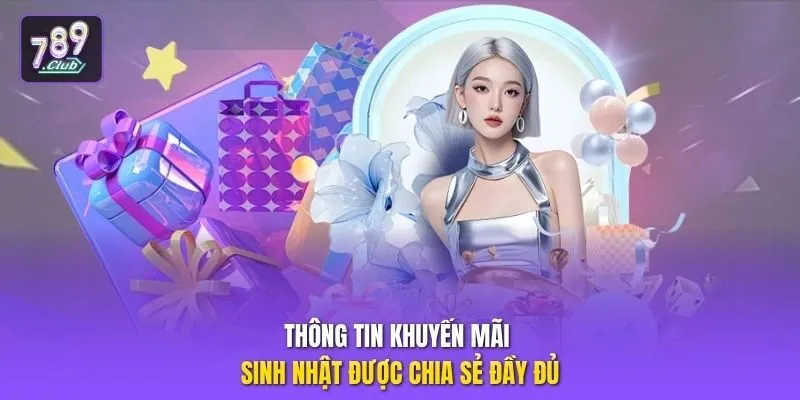 Thông tin khuyến mãi sinh nhật được chia sẻ đầy đủ